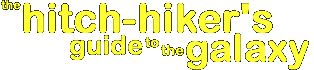 The Hitch-Hiker's Guide to the Galaxy - Home